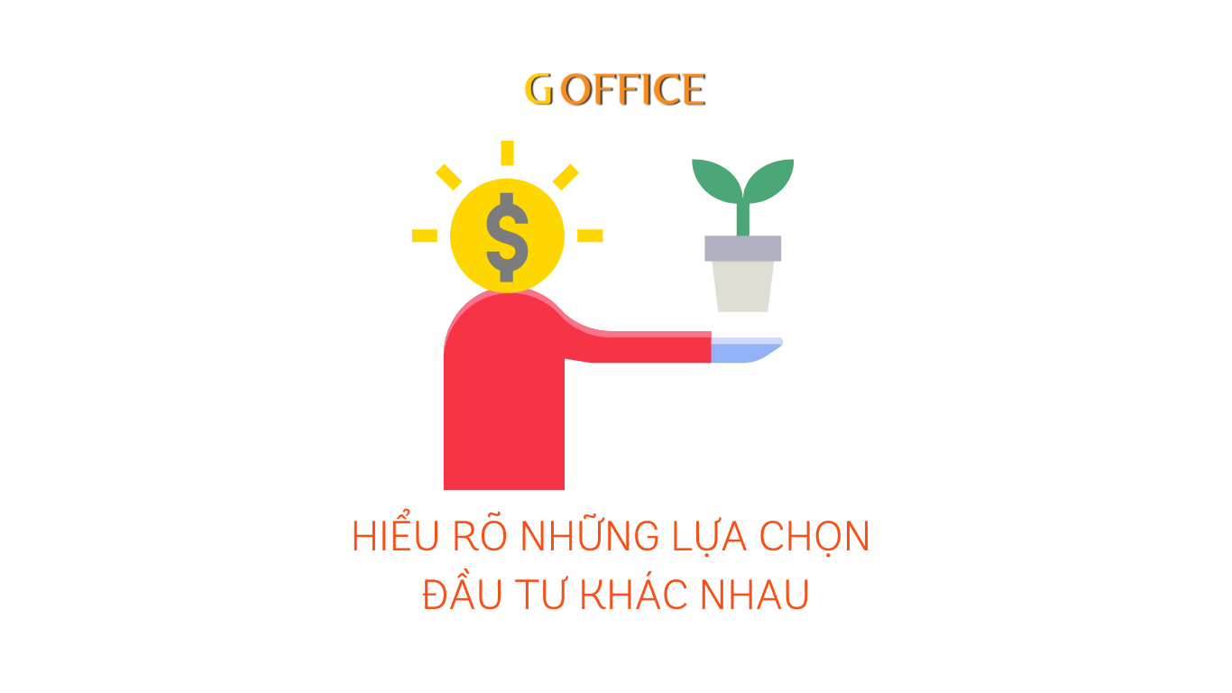 Hiểu rõ những lựa chọn đầu tư khác nhau