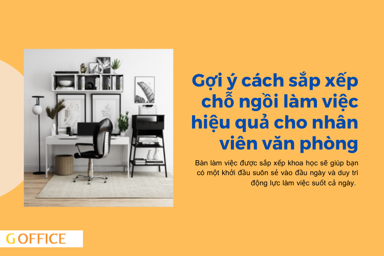 Sắp xếp chỗ ngồi làm việc 