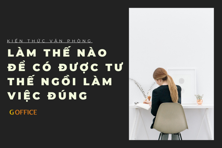 Tư thế ngồi làm việc đúng