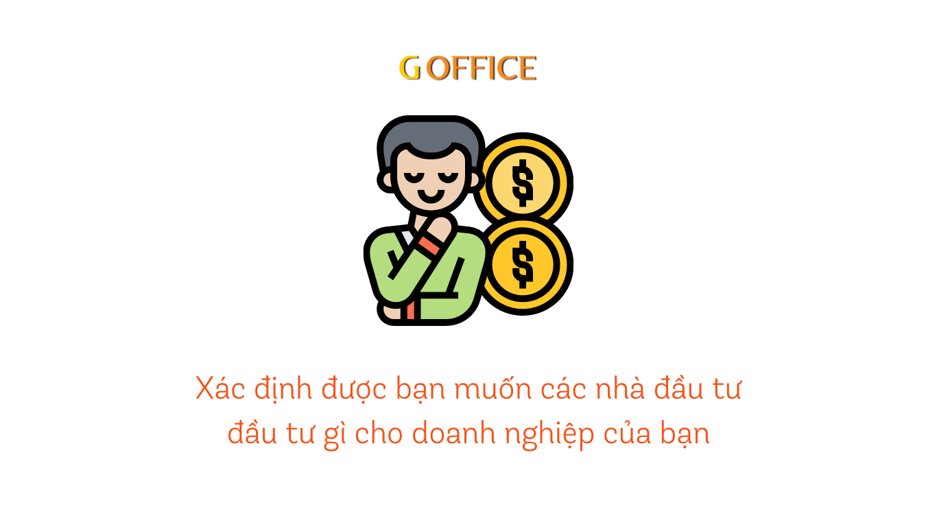 Biết được bạn muốn các nhà đầu tư đầu tư gì cho bạn